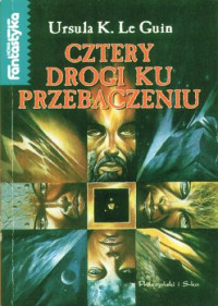 Ursula K. Le Guin — Cztery drogi ku przebaczeniu