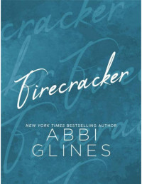 Abbi Glines — Firecracker (Smoke Series Book 5)