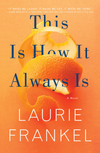 Laurie Frankel — This Is How It Always Is