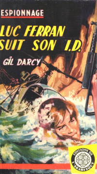 Gil Darcy [Darcy, Gil] — Luc Ferran suit son I.D.