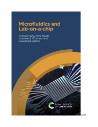 Andreas Manz & Pavel Neužil & Jonathan S O'Connor & Giuseppina Simone — Microfluidics and Lab-on-a-chip