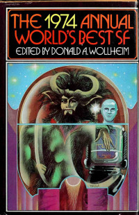 Donald A. Wollheim, Arthur W Saha — The 1974 Annual World's Best SF