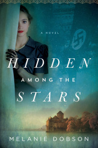 Melanie Dobson; — Hidden Among the Stars