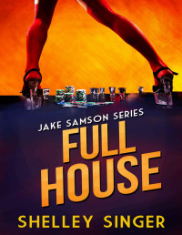 Shelley Singer — The Jake Samson Mystery Series 03 Full House