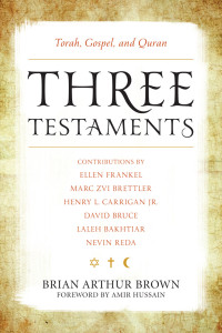 Brian Arthur Brown — Three Testaments: Torah, Gospel, and Quran