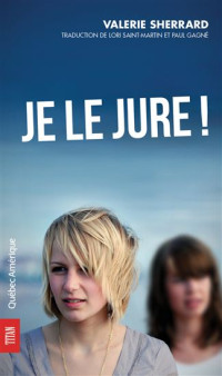 Valérie Sherrard [Sherrard, Valérie] — Je le jure !