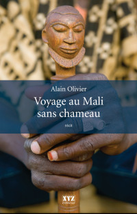 Alain Olivier — Voyage au Mali sans chameau