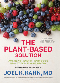 Joel K. Kahn — The Plant-Based Solution