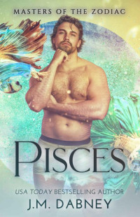 J.M. Dabney — Pisces (6-Masters of the Zodiac)