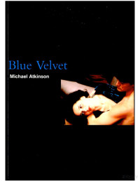 Michael Atkinson — Blue Velvet (BFI Film Classics)