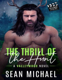 Sean Michael — The Thrill of the Hunt: An Mpreg Paranormal Romance (Valleywood Series Book 14)