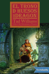Tad Williams — El trono de huesos de dragón