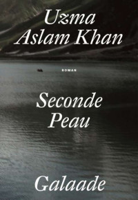 Uzma Aslam Khan — Seconde peau