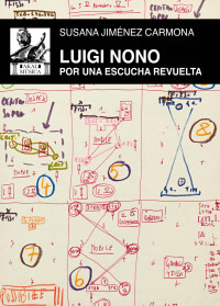 Susana Jiménez Carmona — Luigi Nono. Por una escucha revuelta