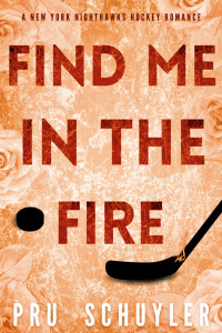 Pru Schuyler — Find Me in the Fire (A Coach’s Daughter Romance)