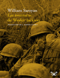 William Saroyan — LAS AVENTURAS DE WESLEY JACKSON