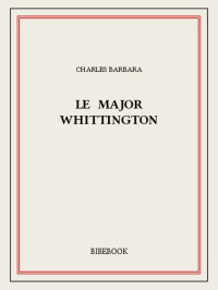 Charles Barbara — Le major Whittington