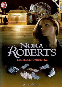 Nora Roberts — Les illusionnistes