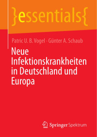 Patric U. B. Vogel, Günter A. Schaub — Neue Infektionskrankheiten in Deutschland und Europa