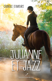 Chantale D'Amours — Tome 1 - Julianne et Jazz