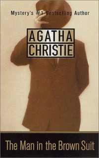 Agatha Christie [Christie, Agatha] — The Man in the Brown Suit