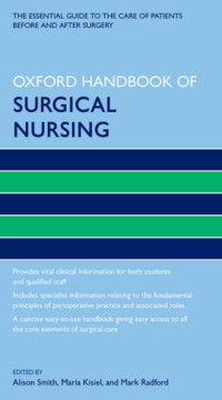 Radford, Mark; Kisiel, Maria; Smith, Alison — Oxford Handbook of Surgical Nursing