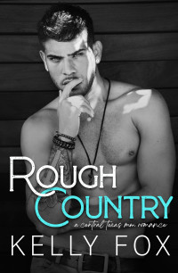 Kelly Fox — Rough Country: A Central Texas MM Romance