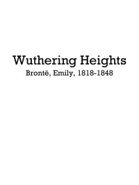 Brontë, Emily, 1818-1848 — Wuthering Heights