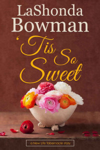 LaShonda Bowman — 'Tis So Sweet (New Life Tabernacle 04)