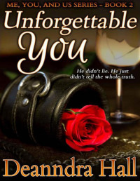 Hall, Deanndra — Unforgettable You (Me, You, and Us Book 2)