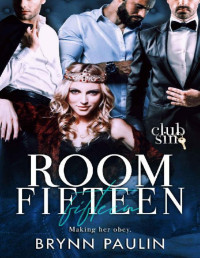 Brynn Paulin — Room Fifteen: Making Her Obey: Club Sin