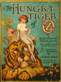 L Frank Baum — The Hungry Tiger Of Oz