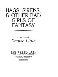 Denise Little; — Hags, Sirens, and Other Bad Girls of Fantasy