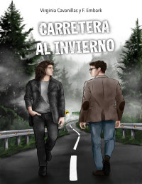 Virginia Cavanillas — CARRETERA AL INVIERNO: ROMANCE LGTB CONTEMPORÁNEO EN CIUDAD PEQUEÑA, ROMÁNTICA SENTIMENTAL (WINTER FALLS Nº 1)