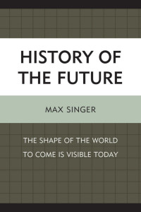 Singer, Max. — History of the Future