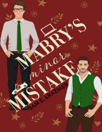 Sam E. Kraemer — Mabry's Minor Mistake: M/M Holiday Romance