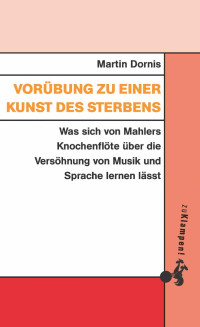 Martin Dornis — Vorübung zu einer Kunst des Sterbens