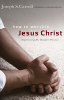 Joseph S. Carroll, John F. MacArthur — How to Worship Jesus Christ
