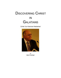 Don Fortner — Discovering Christ In Galatians