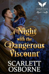 Scarlett Osborne — A Night with the Dangerous Viscount: A Steamy Regency Romance