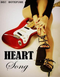 Botefuhr, Bec — Heart Song (The Erotic Rockstar Series)