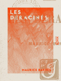 Maurice Barrès — Les Déracinés