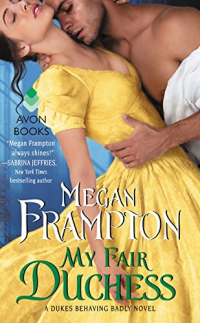 Megan Frampton — My Fair Duchess: A Dukes Behaving Badly Novel