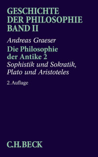 Andreas Graeser — Die Philosophie der Antike 2