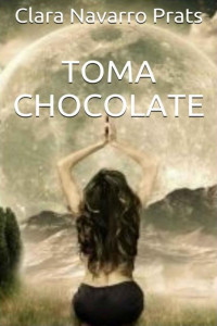 Clara Navarro Prats — Toma chocolate