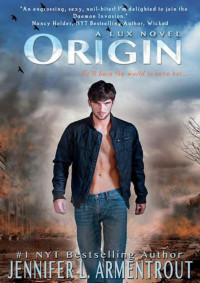 Jennifer L. Armentrout — Jennifer L. Armentrout - A Lux Novel 04 - Origin