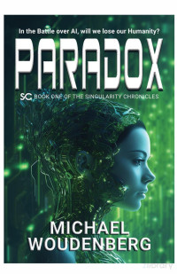 Michael Woudenberg — Paradox Book One of The Singularity Chronicles