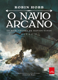 Robin Hobb — Os mercadores de navios-vivos 1 - O navio arcano