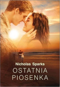 Nicholas Sparks — Ostatnia Piosenka