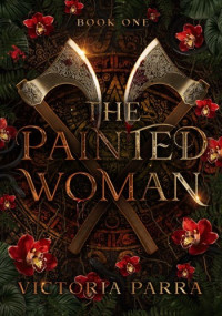 Victoria Parra — The Painted Woman
